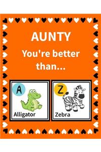 Aunty You're Better Than