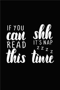 If You Can Read This Shh It's Nap Zzzz Time