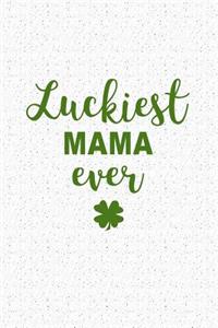 Luckiest Mama Ever