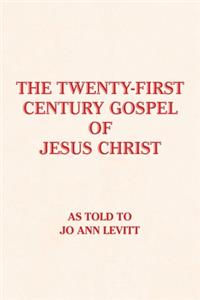 The Twenty-First-Century Gospel of Jesus Christ