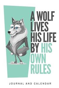 A Wolf Lives His Life by His Own Rules