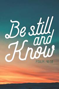 Be Still and Know Psalm 46