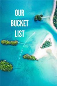 Our Bucket List