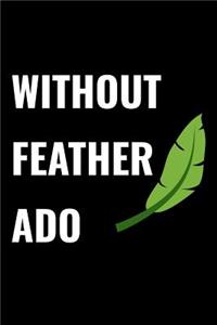 Without Feather ADO