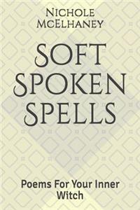 Soft Spoken Spells