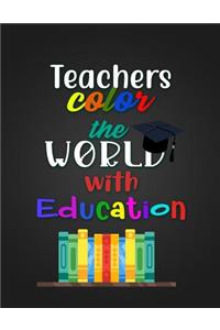 Teachers color the WORLD with Education