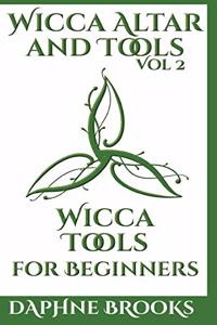 Wicca Altar and Tools - Wicca Tools for Beginners