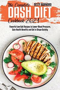 The Complete Dash Diet Cookbook 2021