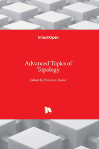 Advanced Topics of Topology