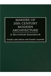 Makers of 20th-Century Modern Architecture