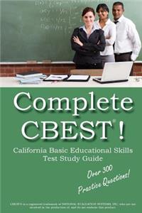 Complete CBEST! California Basic Educational Skills Test Study Guide