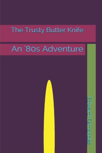 The Trusty Butter Knife