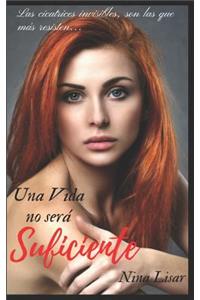 Una Vida No Será Suficiente