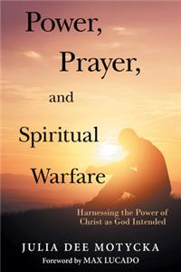 Power, Prayer, and Spiritual Warfare
