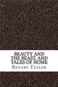 Beauty and the Beast, and Tales of Home