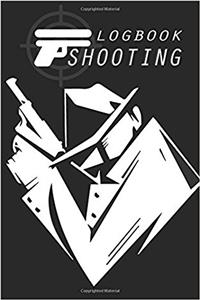 Shooting Logbook: Recording Target Book, Handloading Logbook, Range Shooting Book, Including Target Diagrams Perfect Book for Recording Target Shooting Data