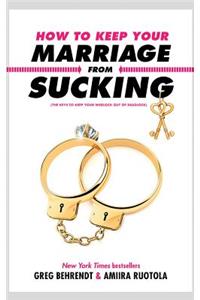 How to Keep Your Marriage from Sucking