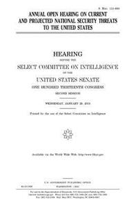 Annual open hearing on current and projected national security threats to the United States