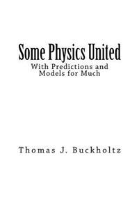 Some Physics United