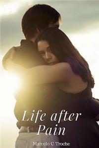 Life After Pain: When Life Gives You a Second Chance