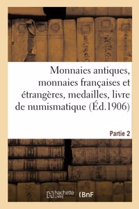 Monnaies Antiques, Monnaies Françaises Et Étrangères, Medailles, Livre de Numismatique. Partie 2