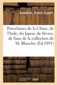 Porcelaines Anciennes de la Chine, de l'Inde, Du Japon, de Sèvres, de Saxe Et Autres Fabriques