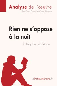 Rien ne s'oppose à la nuit de Delphine de Vigan (Analyse de l'oeuvre)