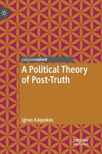 A Political Theory of Post-Truth