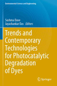 Trends and Contemporary Technologies for Photocatalytic Degradation of Dyes