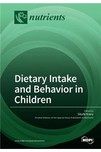 Dietary Intake and Behavior in Children