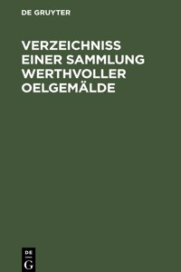 Verzeichniss Einer Sammlung Werthvoller Oelgemälde