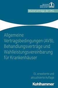 Allgemeine Vertragsbedingungen (Avb), Behandlungsvertrage Und Wahlleistungsvereinbarung Fur Krankenhauser