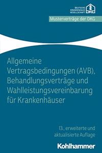 Allgemeine Vertragsbedingungen (Avb), Behandlungsvertrage Und Wahlleistungsvereinbarung Fur Krankenhauser