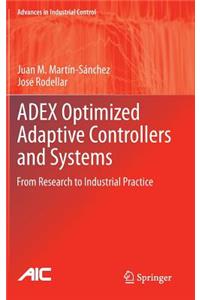 Adex Optimized Adaptive Controllers and Systems