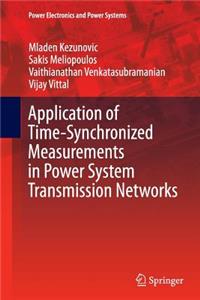 Application of Time-Synchronized Measurements in Power System Transmission Networks