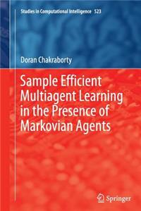 Sample Efficient Multiagent Learning in the Presence of Markovian Agents