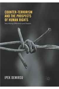 Counter-Terrorism and the Prospects of Human Rights