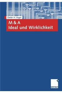 M & a Ideal Und Wirklichkeit