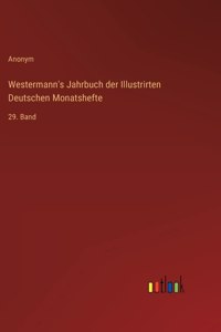 Westermann's Jahrbuch der Illustrirten Deutschen Monatshefte