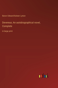 Devereux; An autobiographical novel, Complete