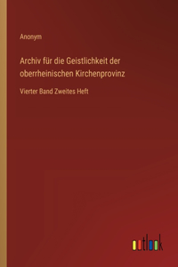 Archiv für die Geistlichkeit der oberrheinischen Kirchenprovinz
