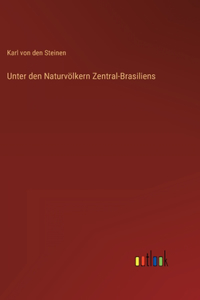Unter den Naturvölkern Zentral-Brasiliens