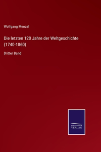 letzten 120 Jahre der Weltgeschichte (1740-1860)