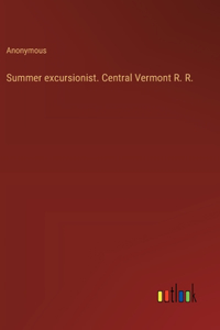 Summer excursionist. Central Vermont R. R.