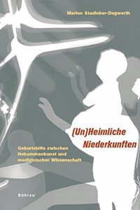 (Un)Heimliche Niederkunften