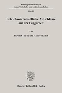 Betriebswirtschaftliche Aufschlusse Aus Der Fuggerzeit