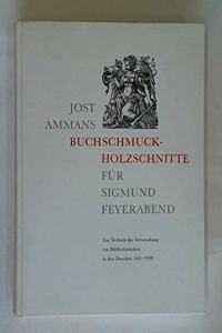 Jost Ammans Buchschmuck-Holzschnitte Fur Sigmund Feyerabend