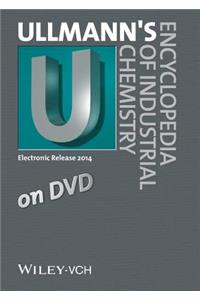 Ullmann's Encyclopedia of Industrial Chemistry: DVD Edition 2014