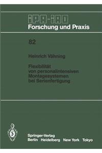 Flexibilität von personalintensiven Montagesystemen bei Serienfertigung