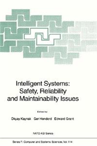 Intelligent Systems: Safety, Reliability and Maintainability Issues